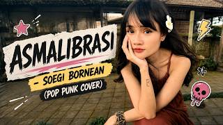 Rebellious..!! Lagu  Soegi Bornean - Asmalibrasi jadi Pop Punk 🎧⚡