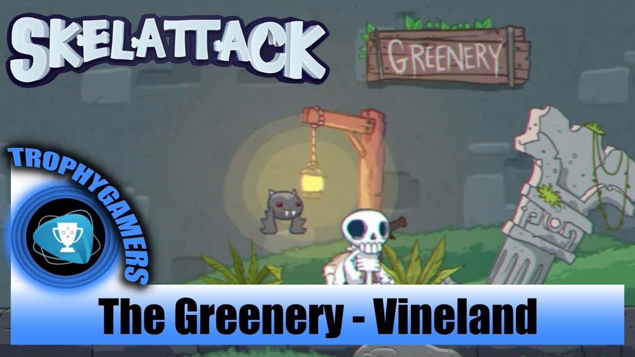 Skelattack – The Greenery - Vineland - Walkthrough