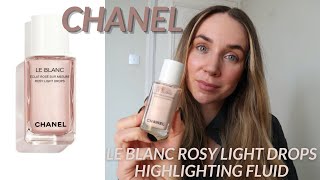 CHANEL - LE BLANC - ROSY LIGHT DROPS HIGHLIGHTING FLUID / / SWATCH &  REVIEW. 