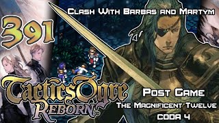 Tactics Ogre: Reborn - Walkthrough - Ep. 391: Clash With Barbas and Martym [PG-165] [CODA4-2]
