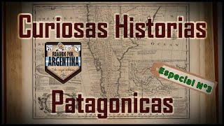 Curiosas historias Patagónicas!! Personalidades que habitaron y dejaron su huella en la  patagonia