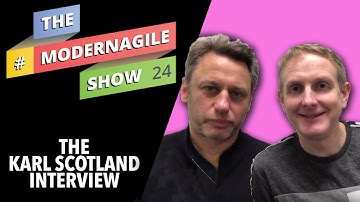 #ModernAgileShow 24 | Interview with Karl Scotland
