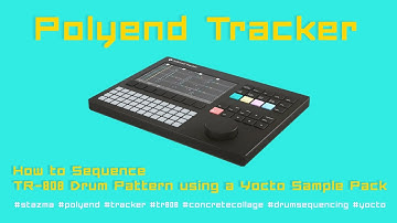 Polyend Tracker : How to Sequence Tr-808 Drum Pattern using a Yocto Sample Pack [by Stazma]