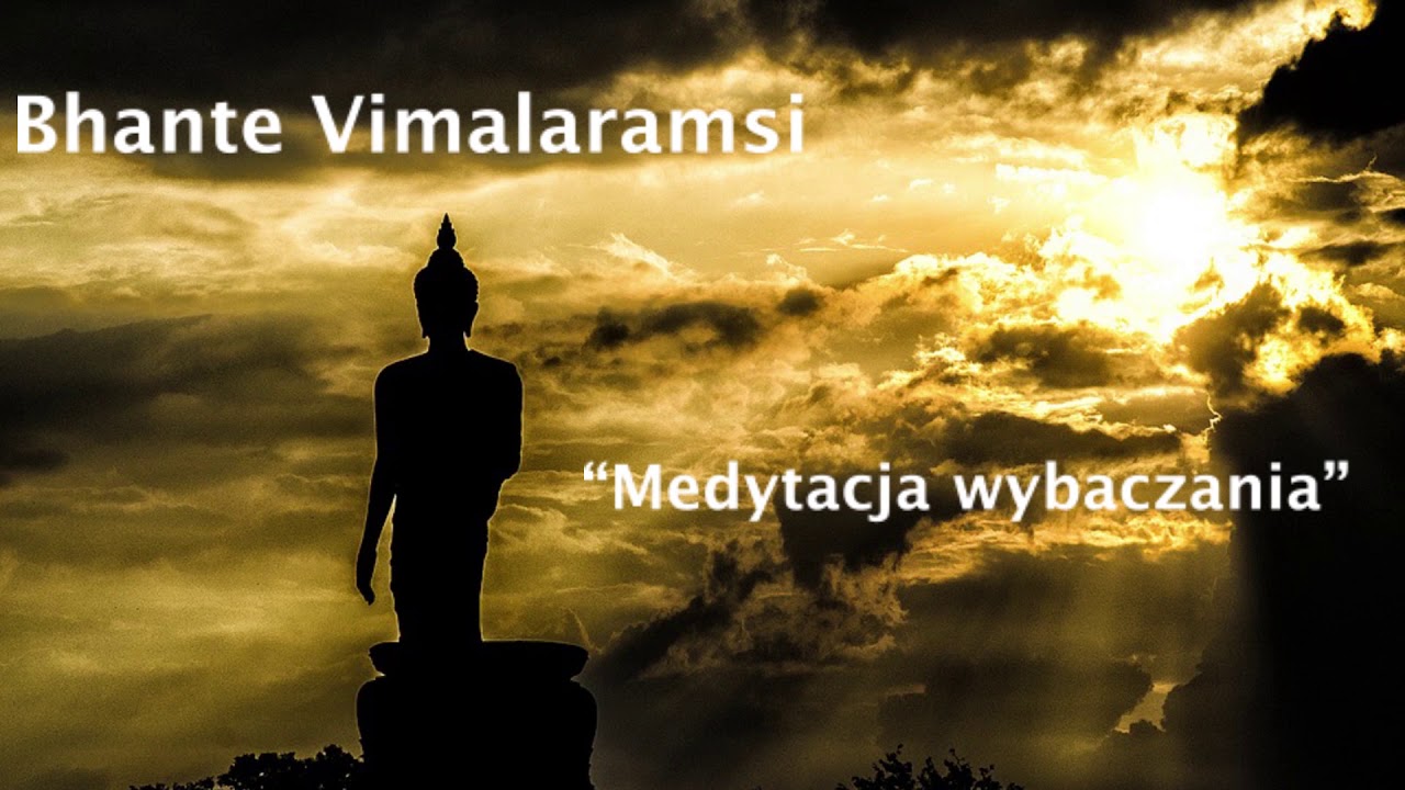 Medytacja wybaczania - Bhante Vimalaramsi [LEKTOR PL]