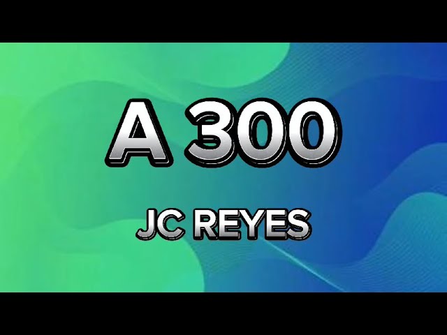 JC Reyes - A 300 (Letra/Lyrics) 