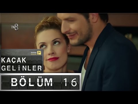 Kaçak Gelinler - 16.Bölüm