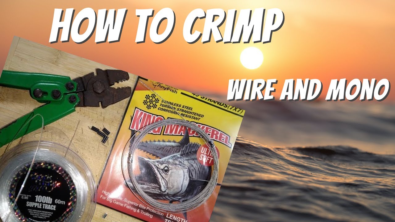 How to Crimp wire and mono. 
