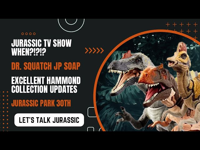 Let's Talk Jurassic  Dr. Squatch Jurassic Park Soap + NEW Hammond  Collection items revealed! 