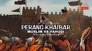 PERANG KHAIBAR - Penaklukan Benteng Yahudi Khaibar - Perang Yahudi vs Islam