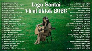 Lagu Santai Viral Tiktok 2026  Top Hits Spotify Indonesia 2026  Lagu Terbaru laguindonesia2026