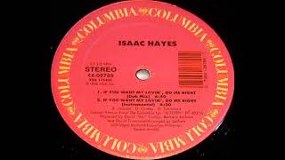 Watch Isaac Hayes If You Want My Lovin Do Me Right video