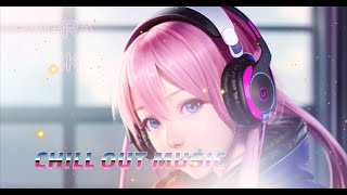 CHILL OUT MUSIC (2023) [CHILL VIBES] Mix