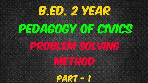 Problem Solving Method समस्या समाधान विधि (Part - 1)