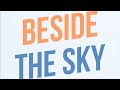 Bever, Tonliew『 Under The Same Sky 』【 Series: Beside The Sky 】/ Ost Sub. ENG / ESP + lyrics