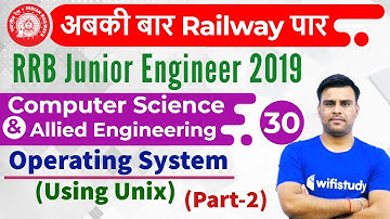 10:00 PM - RRB JE 2019 | CS by Pandey Sir | Operating System (Using Unix)
