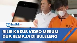 Rilis Kasus Video Mesum Dua Remaja asal Buleleng