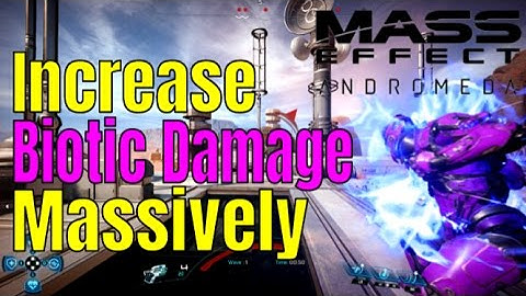 MASS EFFECT: ANDROMEDA - How to Increase BIOTIC Damage Massively! | Multiplayer Biotic Guide