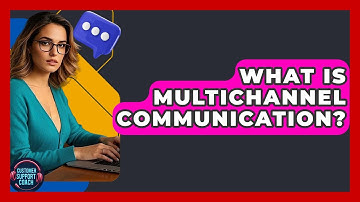 What Is Multichannel Communication? - Customer Support Coach