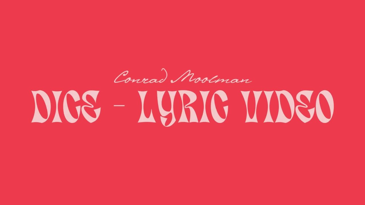 Watch Conrad Moolman - Dice (Official Lyric Video) on YouTube Watch Conrad Moolman - Dice (Official Lyric Video) on YouTube
