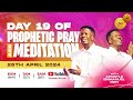 40 days of prophetic prayer and meditation with apostle emmanuel iren  day 19  25th april