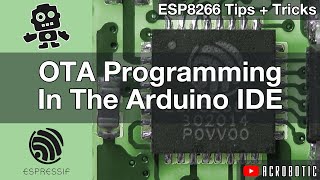 ESP8266 Programming Over The Air (OTA) Using Wi-Fi With Arduino IDE (Mac OSX and Windows)