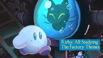 Kirby: All Studying The Factory Themes