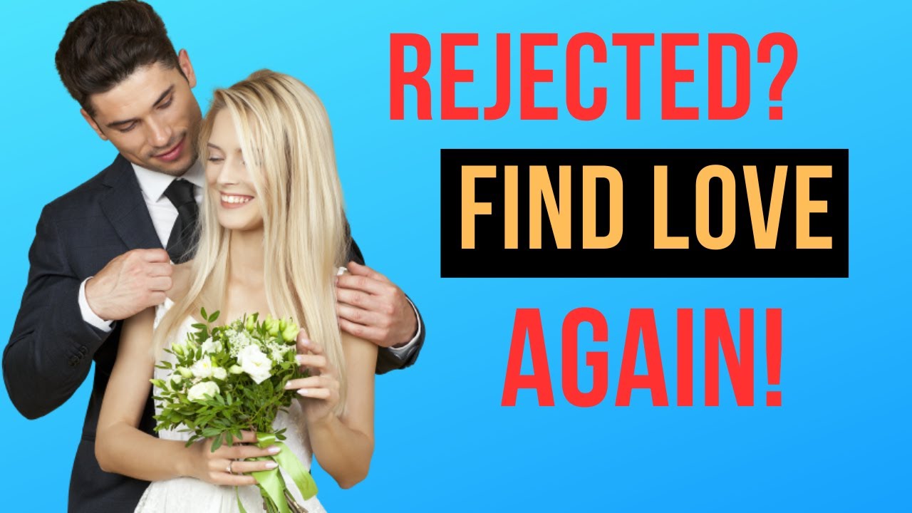 How to Bounce Back After Dating Rejection YouTube