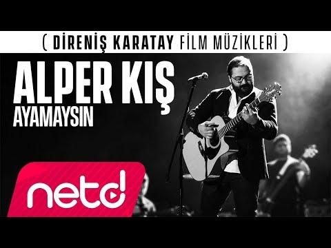 Alper Kış - Ayamasın (Direniş Karatay Film Müzikleri)