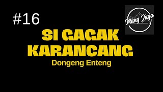 Dongeng Sunda - Si Gagak Karancang, Bagian 16, Dongeng Enteng Mang Jaya @MangJayaOfficial