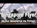 Singapore Flyer 🇸🇬 – Helpful Information for Visitors | Singapore Travel Guide Episode #16