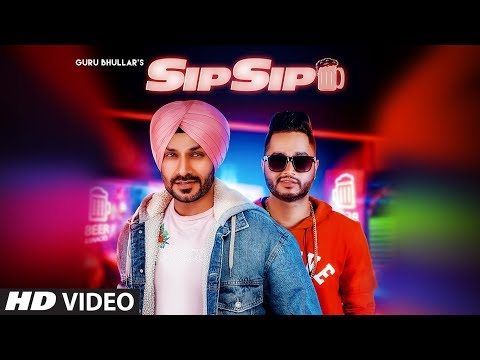 Sip Sip (Full Song) Guru Bhullar Ft Akash D | Latest Punjabi Songs 2018