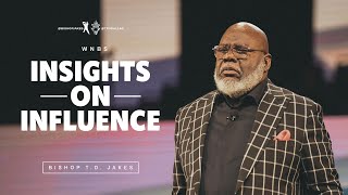 Insights on Influence  Bishop T.D. Jakes