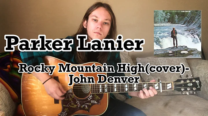 Rocky Mountain High(cover)- Parker Lanier