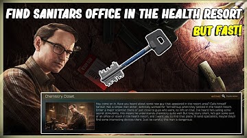 FIND SANITARS OFFICE IN THE HEALTH RESORT - ESCAPE FROM TARKOV  MECHANIC TASK CHEMISTRY CLOSET 12.11