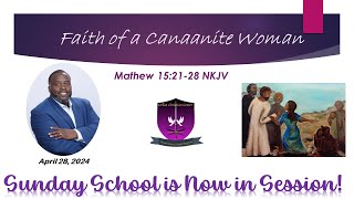 International Sunday School Lesson - April 28, 2024 -  Faith of a Canaanite Woman (Updated)