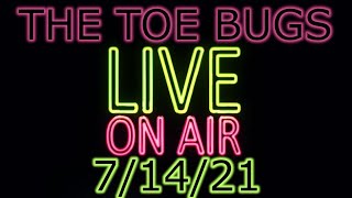 Live With The Toe Bugs - Episode 24