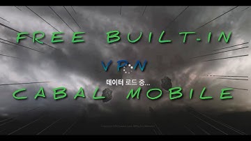 FREE BUILT IN VPN | CABAL MOBILE