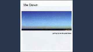 Video thumbnail of "The Dawn - Where Your Dreams Go To Die"