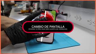 CAMBIO DE PANTALLA -  IPHONE 12 PRO MAX (SIN ALERTA)