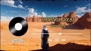 Thohirul Qolbi Vocal Only (Tanpa Musik) - Adzando Davema
