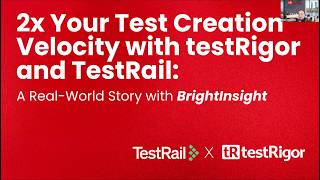 TestRail &amp; tR Webinar: 2x Your Test Creation Velocity: A Real-World Story from BrightInsight