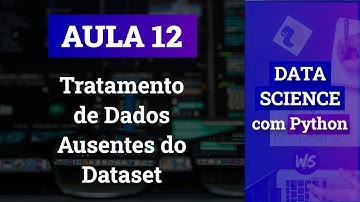 #12 - Tratamento de Dados Ausentes no DataFrame | Data Science com Python