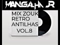 MIX ZOUK RETRO ANTILHAS VOL.8 DJ MANGALHA JR