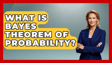 What Is Bayes Theorem Of Probability? - The Friendly Statistician