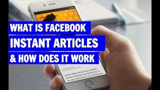 What is Facebook Instant Articles & How does it work