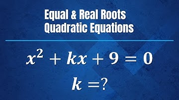 If the roots of the equation x2+kx+9=0 are real and equal then find k