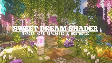 Top 1 Shader MCPE 1.18+ & 1.17 | SWEET DREAM - Shader realistic | No lag Support Ram 2GB - 8GB