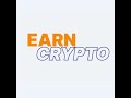 Earn Crypto is live!