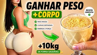 COMO ENGORDAR! 😱 Vitamina Caseira que GANHEI PESO e Massa +10kg (Fácil e Barata) 