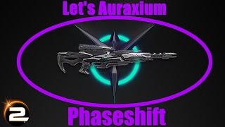Let's NOT Auraxium- The Phaseshift
